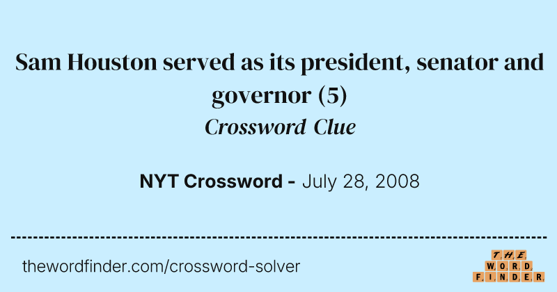 Sam Houston served as its president, senator and governor crossword clue image