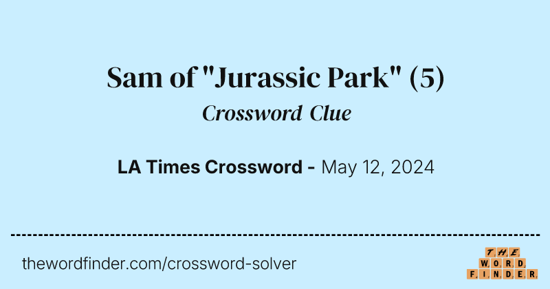 Sam of "Jurassic Park" crossword clue image