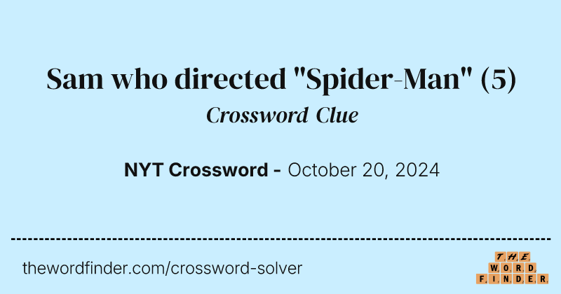 Sam who directed "Spider-Man" crossword clue image