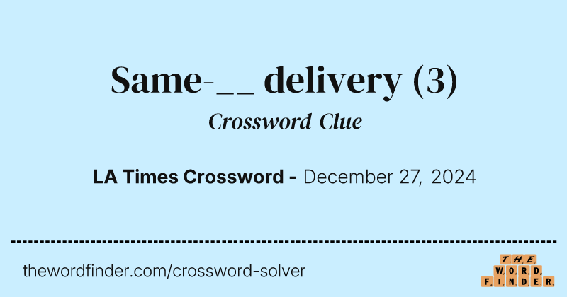 Same-__ delivery crossword clue image