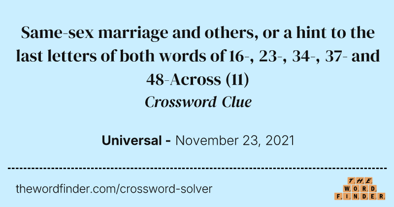 Same-sex marriage and others, or a hint to the last letters of both words of 16-, 23-, 34-, 37- and 48-Across crossword clue image