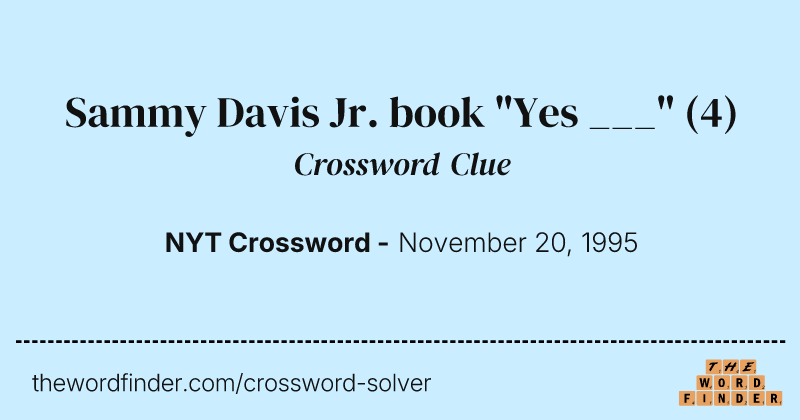 Sammy Davis Jr. book "Yes ___" crossword clue image