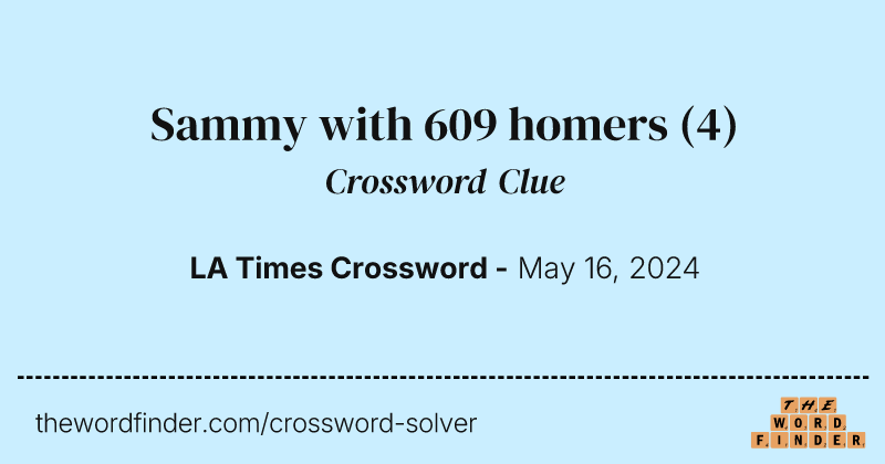 Sammy with 609 homers crossword clue image