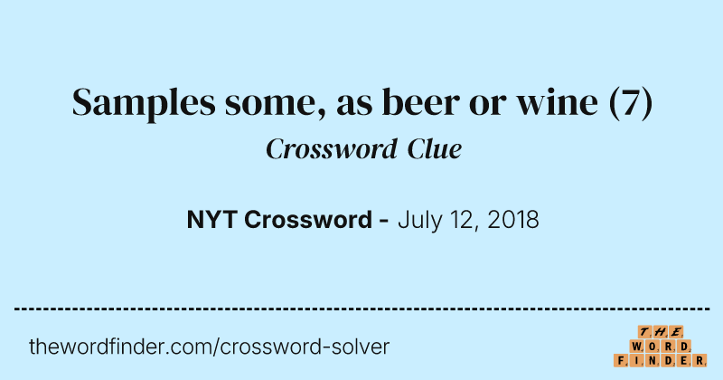 Samples some, as beer or wine crossword clue image