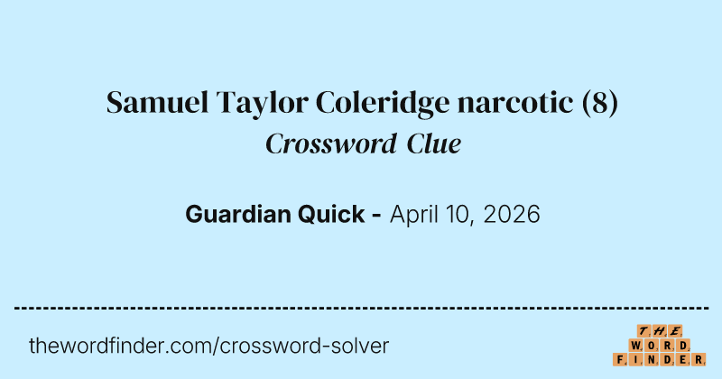 Samuel Taylor Coleridge narcotic crossword clue image