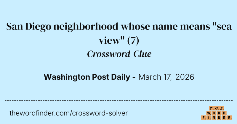 San Diego neighborhood whose name means "sea view" crossword clue image