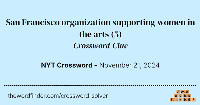San Francisco organization supporting women in the arts crossword clue image