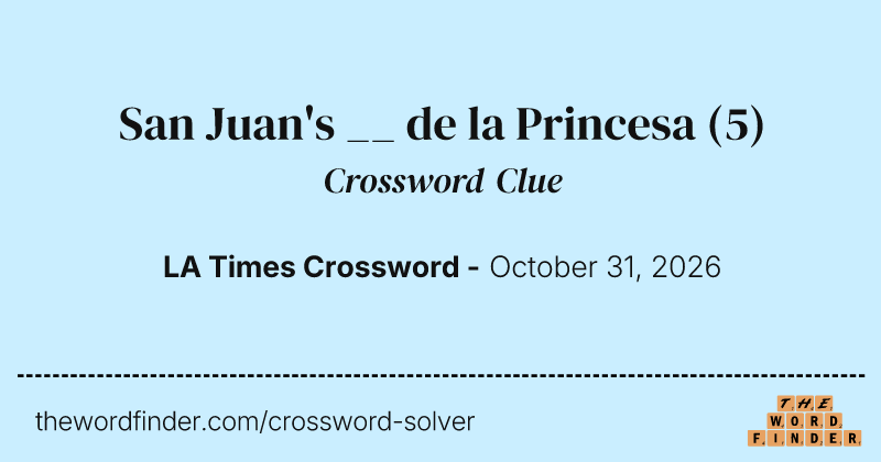 San Juan's __ de la Princesa crossword clue image