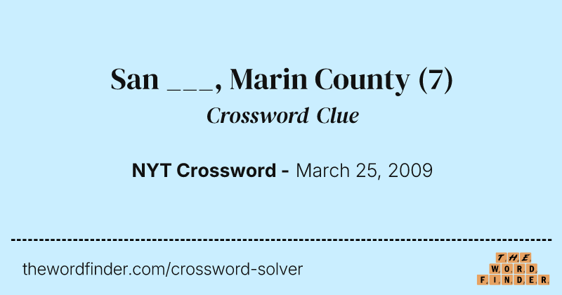 San ___, Marin County crossword clue image