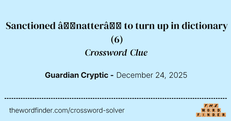 Sanctioned ‘natter’ to turn up in dictionary crossword clue image