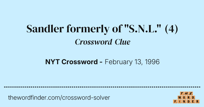 Sandler formerly of "S.N.L." crossword clue image