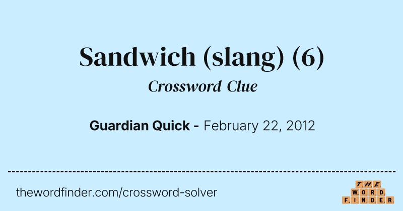 Sandwich (slang) crossword clue image