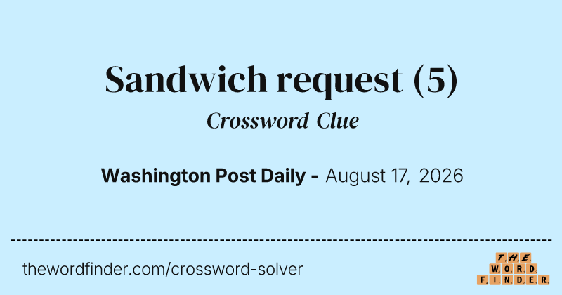 Sandwich request crossword clue image