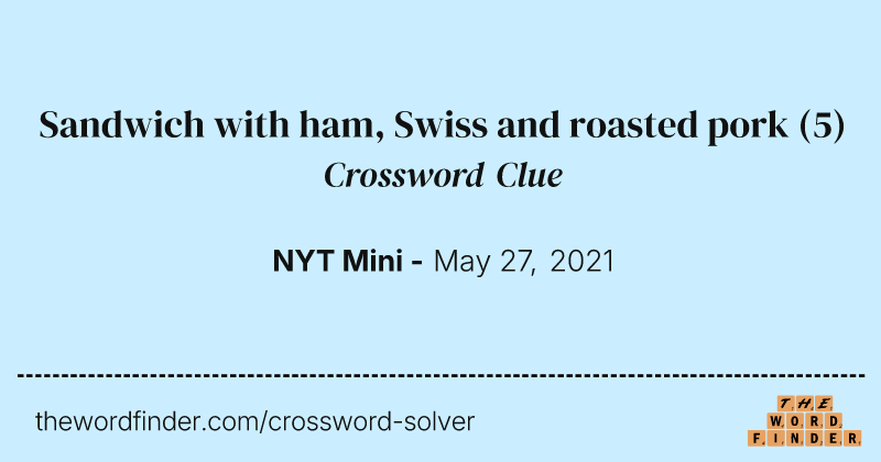 Sandwich with ham, Swiss and roasted pork crossword clue image