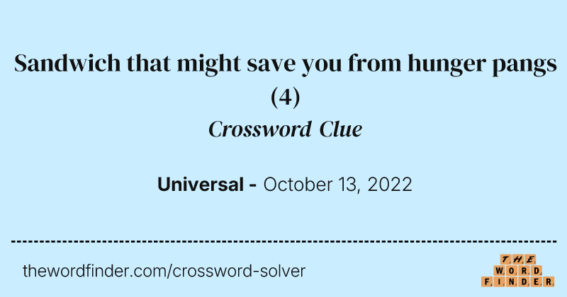 Sandwich that might save you from hunger pangs crossword clue image