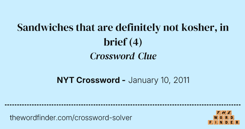 Sandwiches that are definitely not kosher, in brief crossword clue image