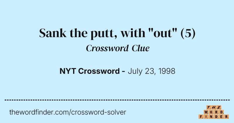 Sank the putt, with "out" crossword clue image