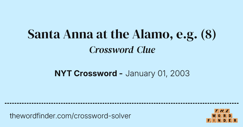 Santa Anna at the Alamo, e.g. crossword clue image