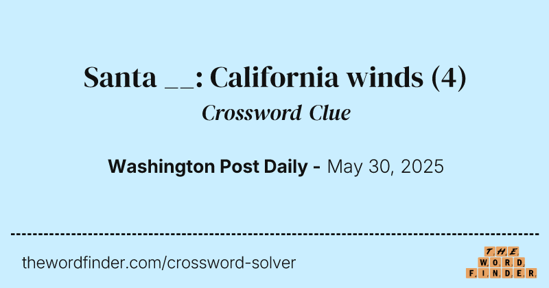 Santa __: California winds crossword clue image