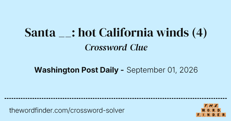 Santa __: hot California winds crossword clue image