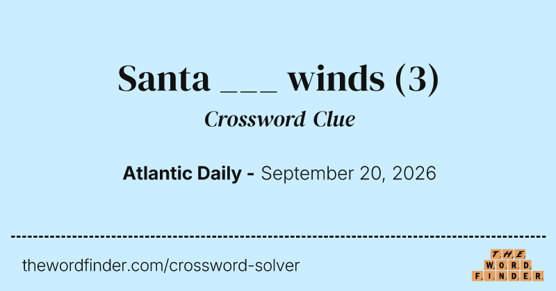 Santa ___ winds crossword clue image