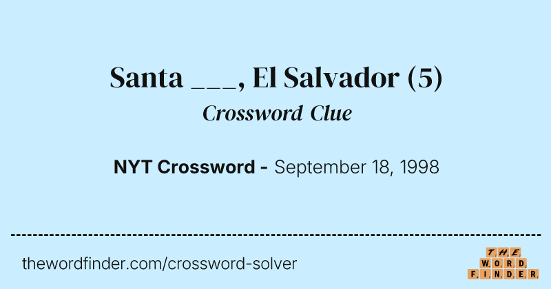 Santa ___, El Salvador crossword clue image