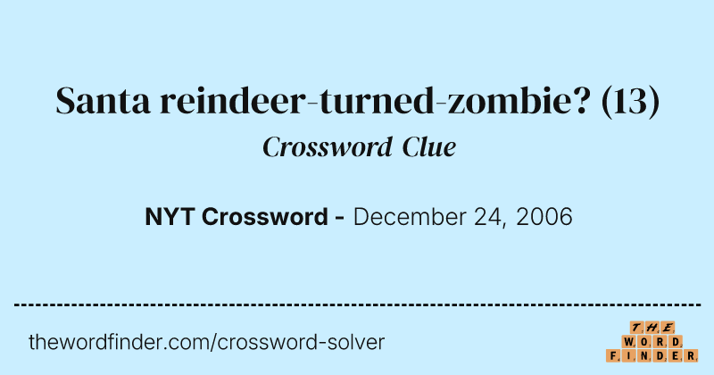 Santa reindeer-turned-zombie? crossword clue image