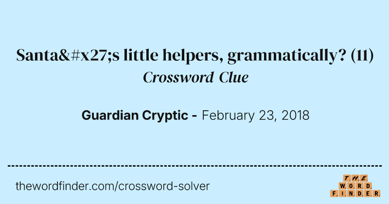 Santa's little helpers, grammatically? crossword clue image