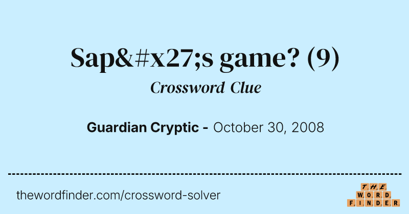 Sap's game? crossword clue image