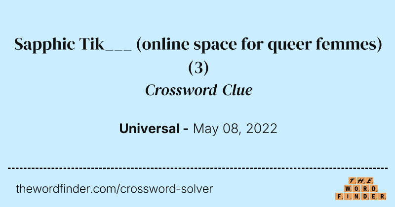 Sapphic Tik___ (online space for queer femmes) crossword clue image