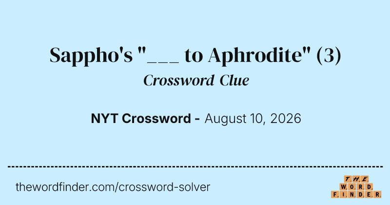 Sappho's "___ to Aphrodite" crossword clue image