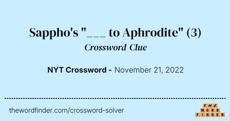 Sappho's "___ to Aphrodite" crossword clue image