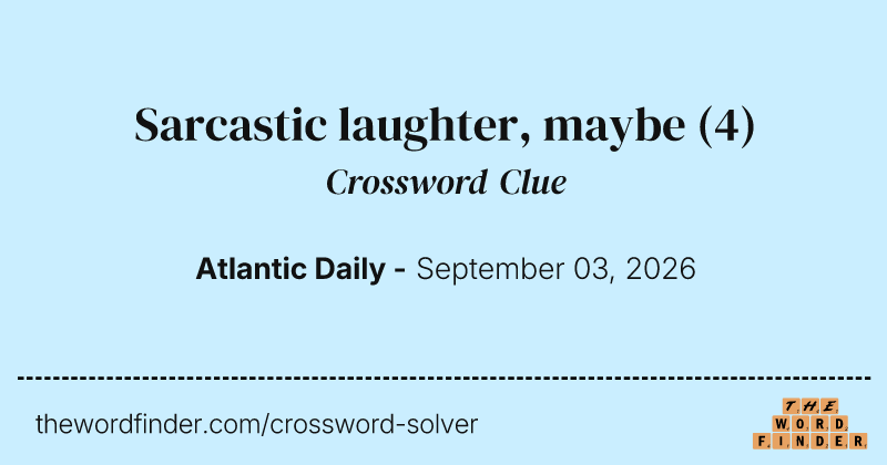 Sarcastic laughter, maybe crossword clue image