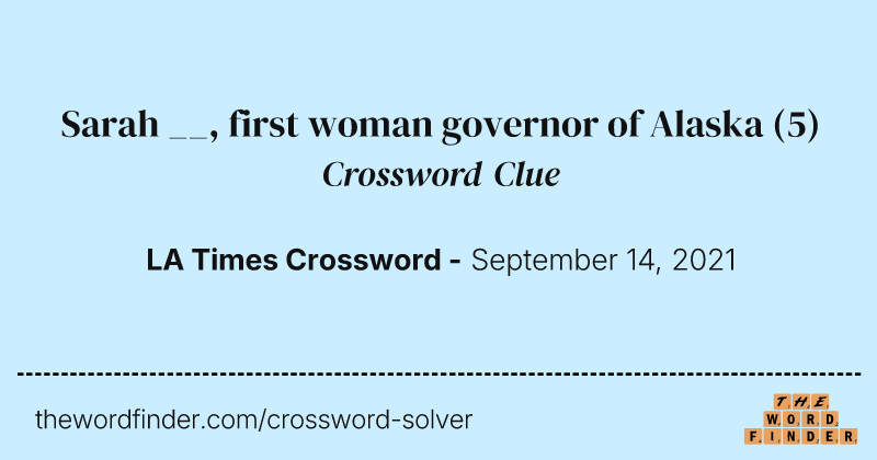 Sarah __, first woman governor of Alaska crossword clue image