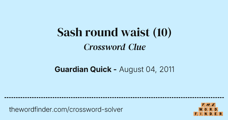 Sash round waist crossword clue image