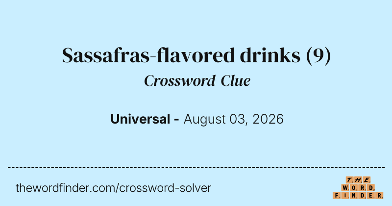 Sassafras-flavored drinks crossword clue image