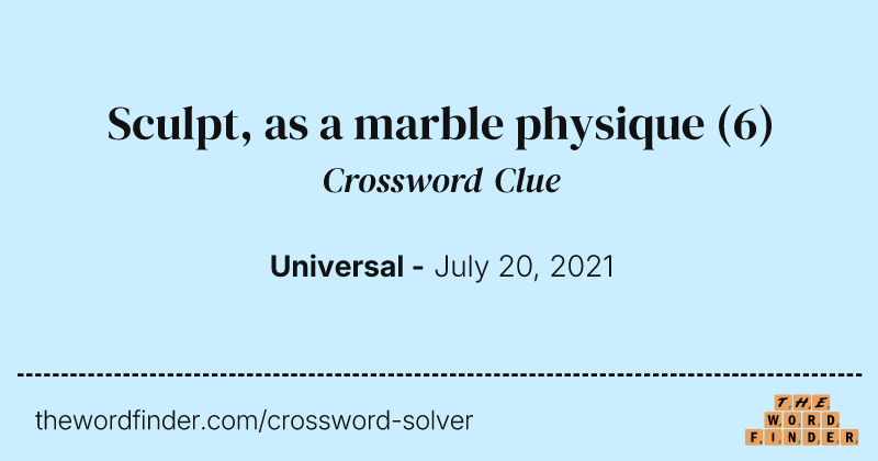 Sculpt, as a marble physique crossword clue image
