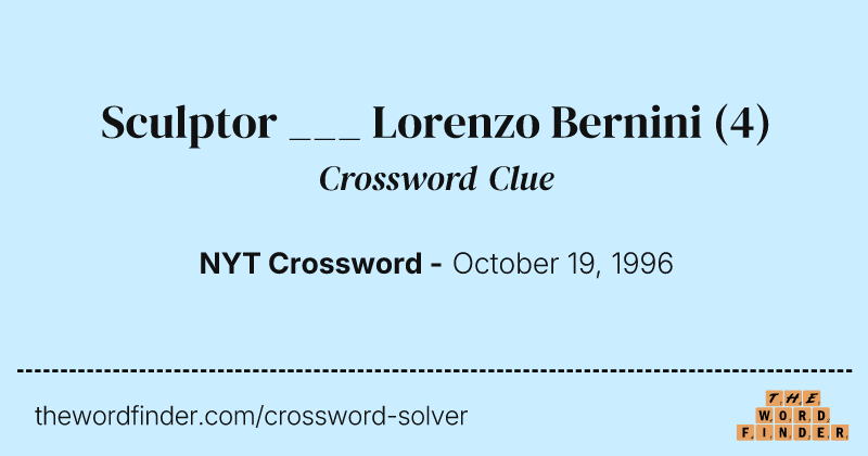 Sculptor ___ Lorenzo Bernini crossword clue image