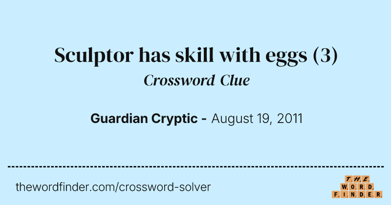 Sculptor has skill with eggs crossword clue image