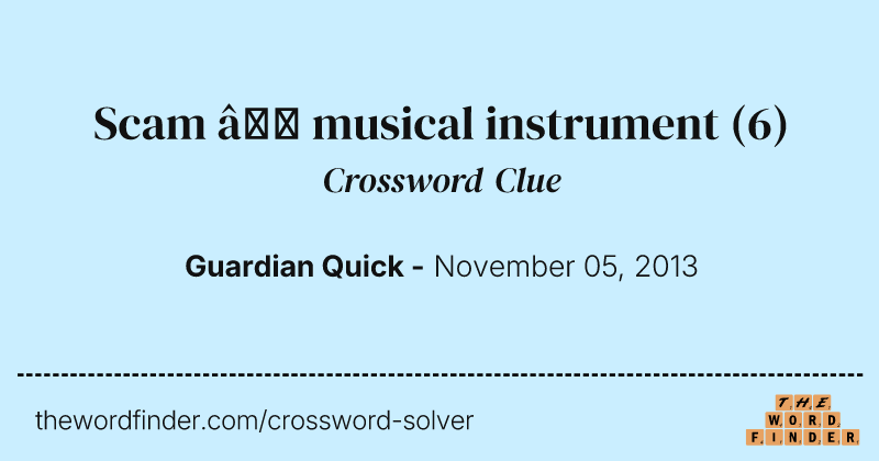 Scam — musical instrument crossword clue image