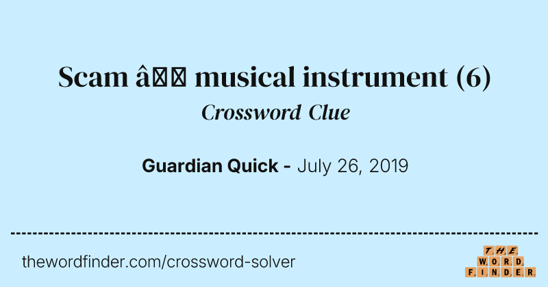 Scam — musical instrument crossword clue image