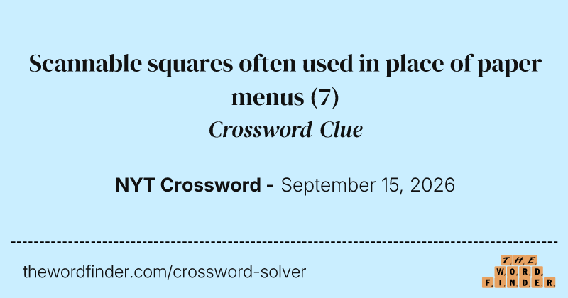 Scannable squares often used in place of paper menus crossword clue image