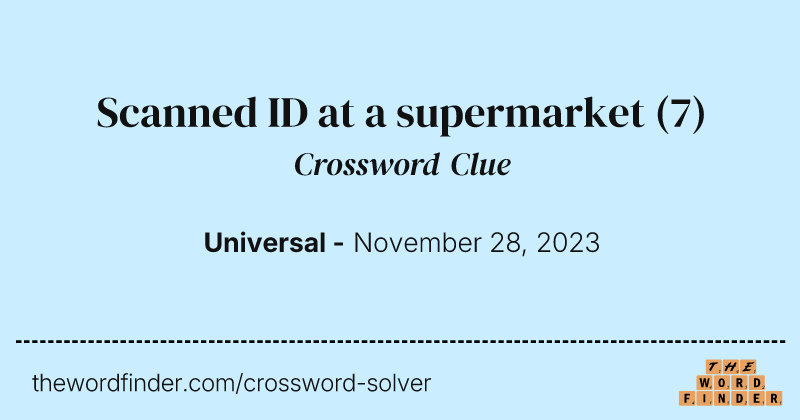 Scanned ID at a supermarket crossword clue image