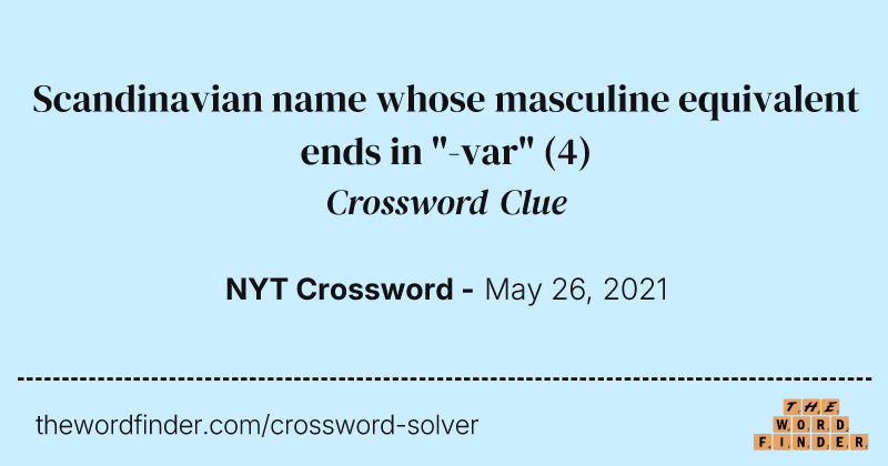 Scandinavian name whose masculine equivalent ends in "-var" crossword clue image