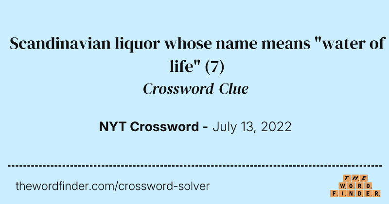 Scandinavian liquor whose name means "water of life" crossword clue image