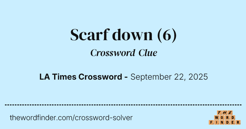 Scarf down crossword clue image