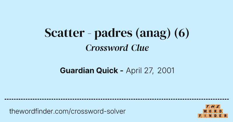 Scatter - padres (anag) crossword clue image