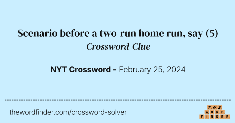 Scenario before a two-run home run, say crossword clue image