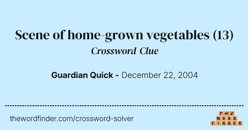 Scene of home-grown vegetables crossword clue image