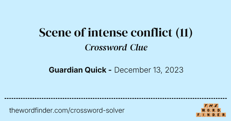 Scene of intense conflict crossword clue image